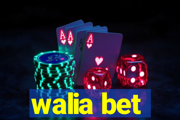 walia bet