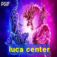 luca center