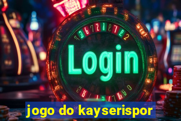 jogo do kayserispor