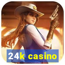 24k casino