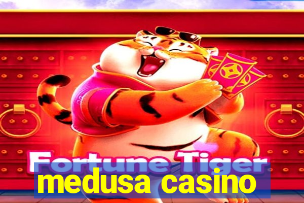 medusa casino