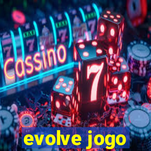 evolve jogo