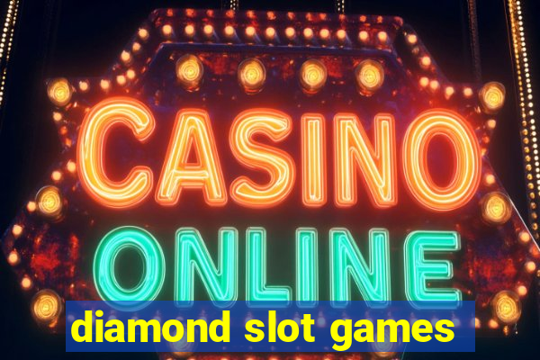 diamond slot games