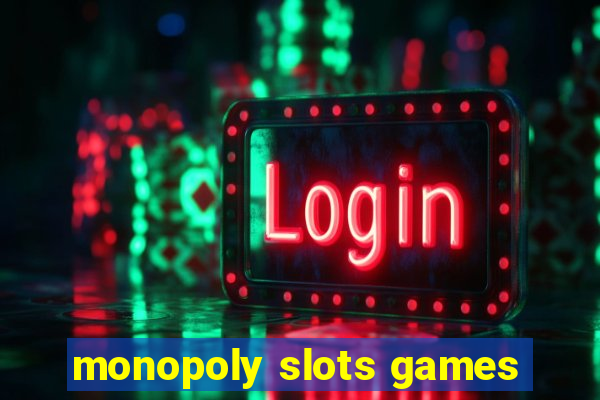 monopoly slots games