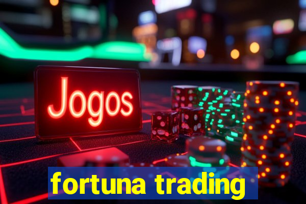 fortuna trading