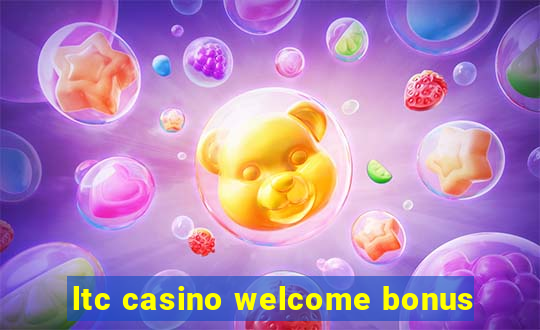 ltc casino welcome bonus