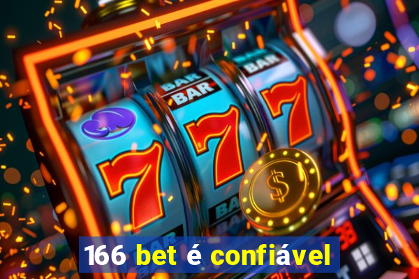 166 bet é confiável