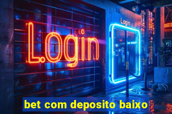 bet com deposito baixo