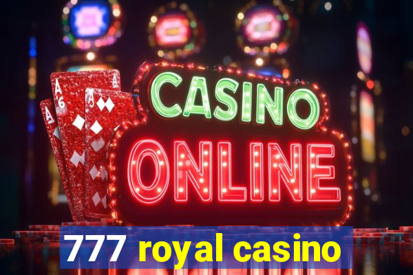 777 royal casino