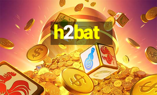 h2bat