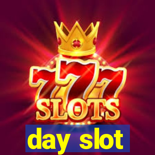 day slot