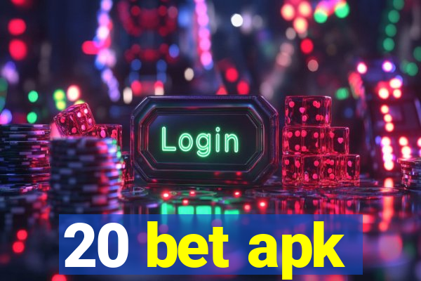 20 bet apk