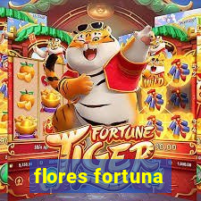 flores fortuna