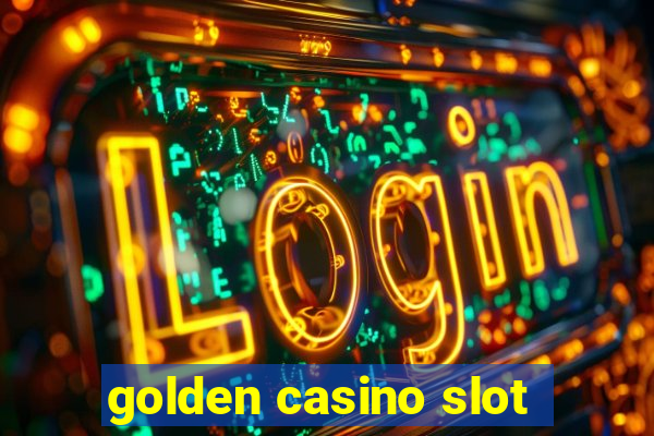 golden casino slot