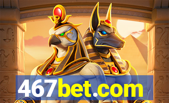 467bet.com