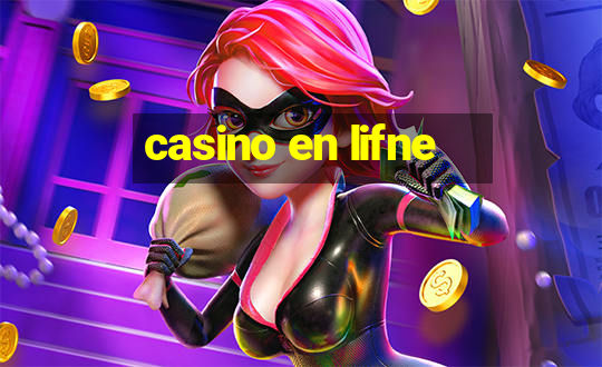 casino en lifne