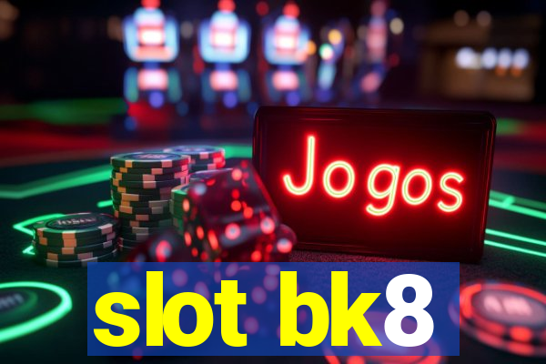 slot bk8