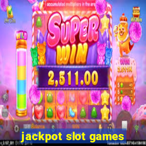 jackpot slot games