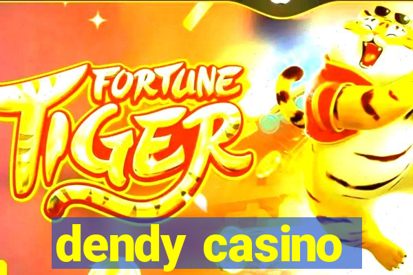 dendy casino