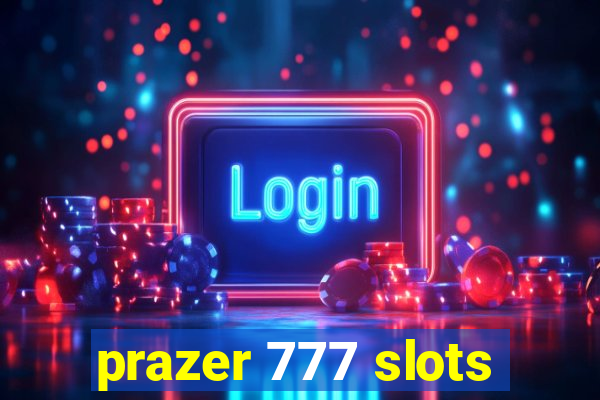 prazer 777 slots