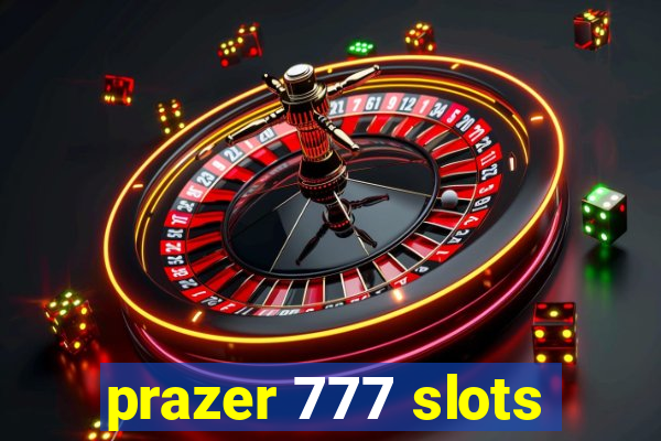 prazer 777 slots