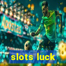 slots luck