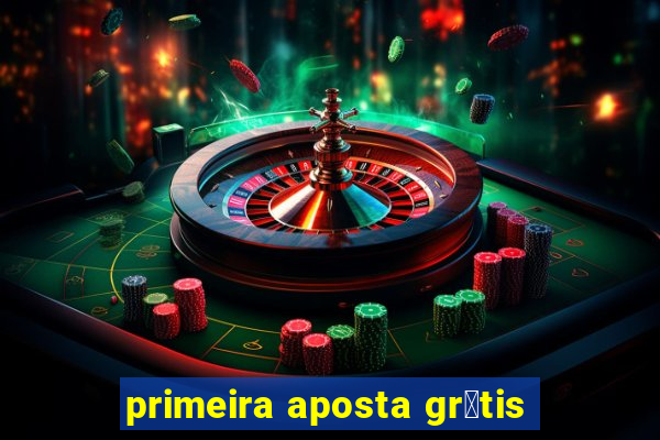 primeira aposta gr谩tis