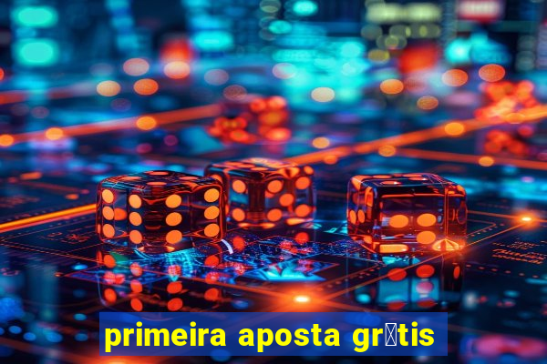 primeira aposta gr谩tis