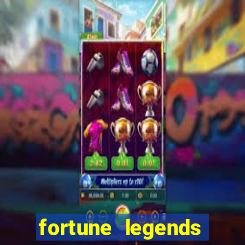 fortune legends casino slots