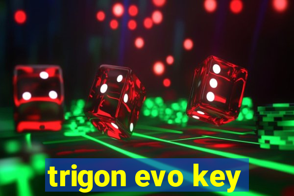 trigon evo key