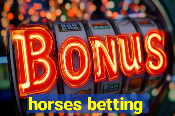 horses betting