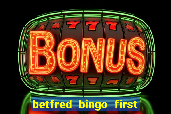 betfred bingo first deposit bonus