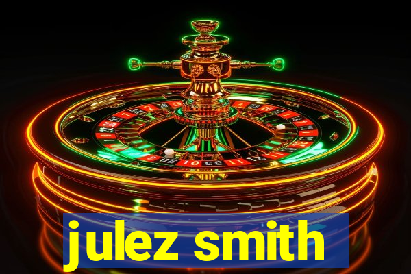 julez smith