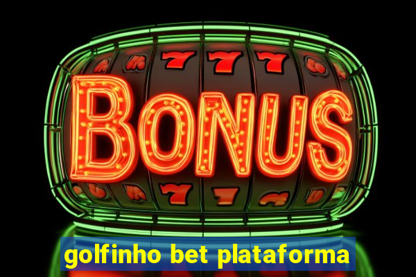 golfinho bet plataforma