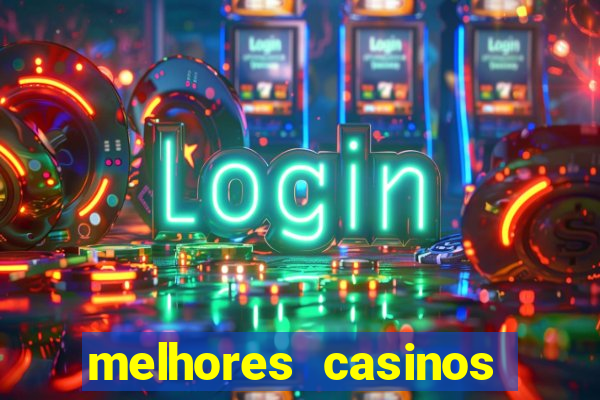 melhores casinos online com bónus de registo