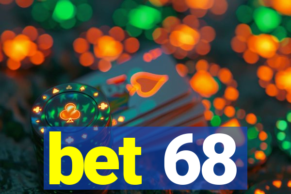 bet 68