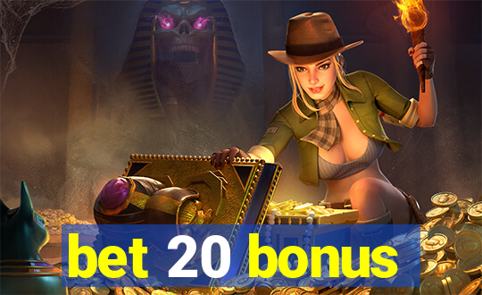 bet 20 bonus