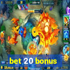 bet 20 bonus