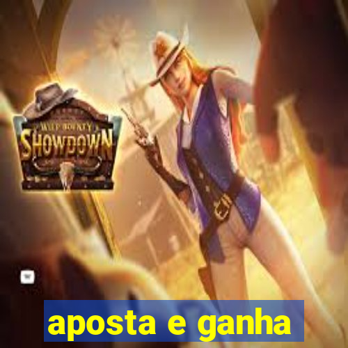 aposta e ganha