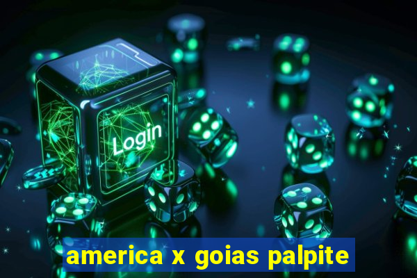 america x goias palpite