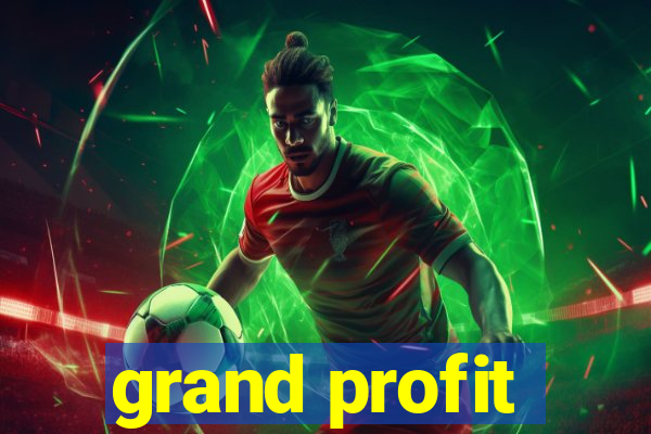 grand profit