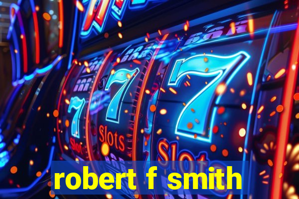 robert f smith