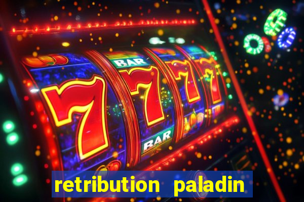 retribution paladin best in slot