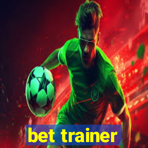 bet trainer