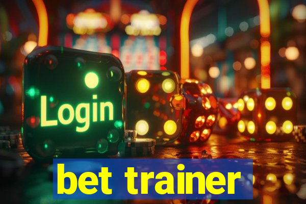 bet trainer