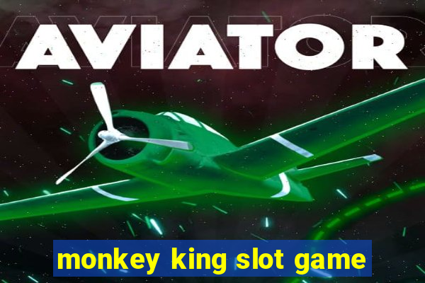 monkey king slot game