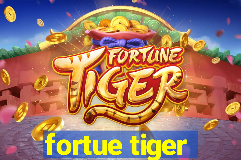 fortue tiger