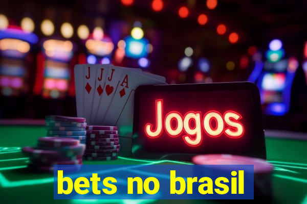 bets no brasil