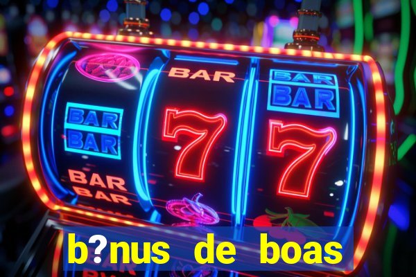 b?nus de boas vindas betano