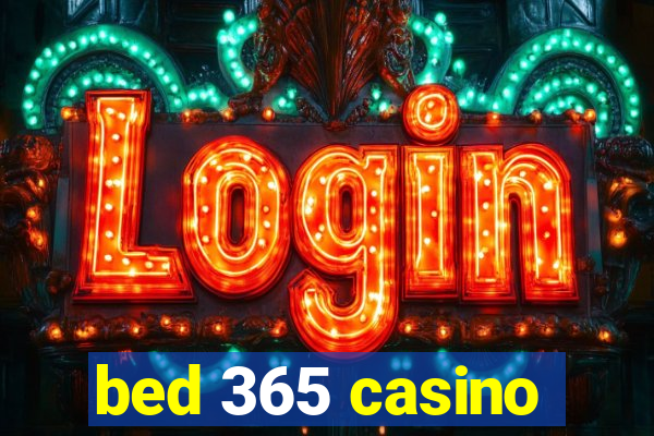 bed 365 casino